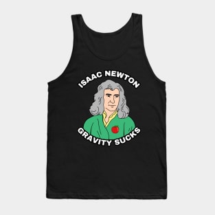 🍎 Sir Isaac Newton Figures Out that Gravity Sucks Tank Top